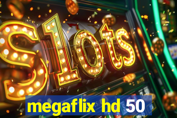 megaflix hd 50